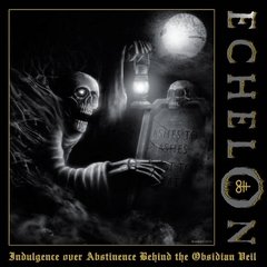 ECHELON - Indulgence over Abstinence Behind the Obsidian Veil - CD