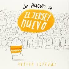 LOS HUGUIS EN EL JERSEY NUEVO (OLIVER JEFFERS)