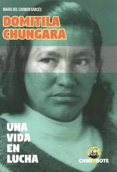 Domitila Chungara. Una vida en lucha