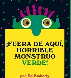 Fuera de aquí horrible monstruo verde