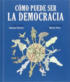 COMO PUEDE SER LA DEMOCRACIA