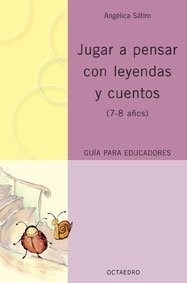 JUGAR A PENSAR CON LEYENDAS Y CUENTOS (7-8 AÑOS)