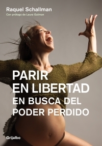 Parir en libertad En busca del poder perdido