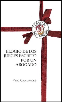 Calamandrei, Piero. Elogio de los jueces escrito por un abogado - comprar online