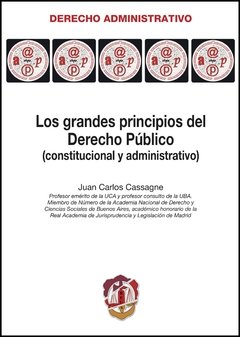 Cassagne, Juan Carlos - Los grandes principios del Derecho Público
