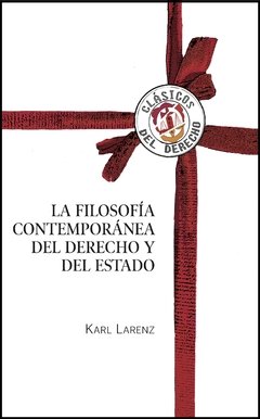 Larenz, Karl - La filosofía contemporánea del Derecho y del Estado