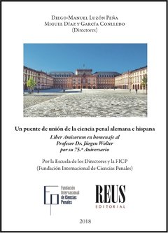 Díaz y García Conlledo, Miguel - Luzón Peña, Diego Manuel (directores) - Un puente de unión de la ciencia penal alemana e hispana