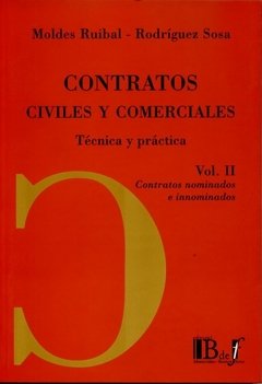 Moldes Ruibal, V. - Contratos civiles y comerciales. Técnica y práctica. Contratos nominados e innominados. T. 2