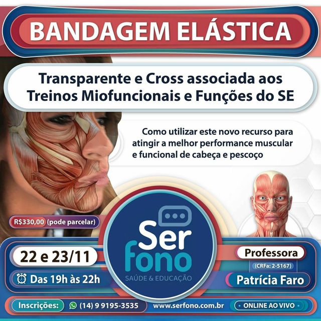 BANDAGEM ELÁSTICA - transparente e cross associada aos treinos  miofuncionais e funçoes do SE - com a Fgª