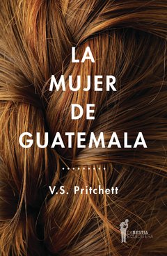 La mujer de Guatemalade V. S. Pritchett
