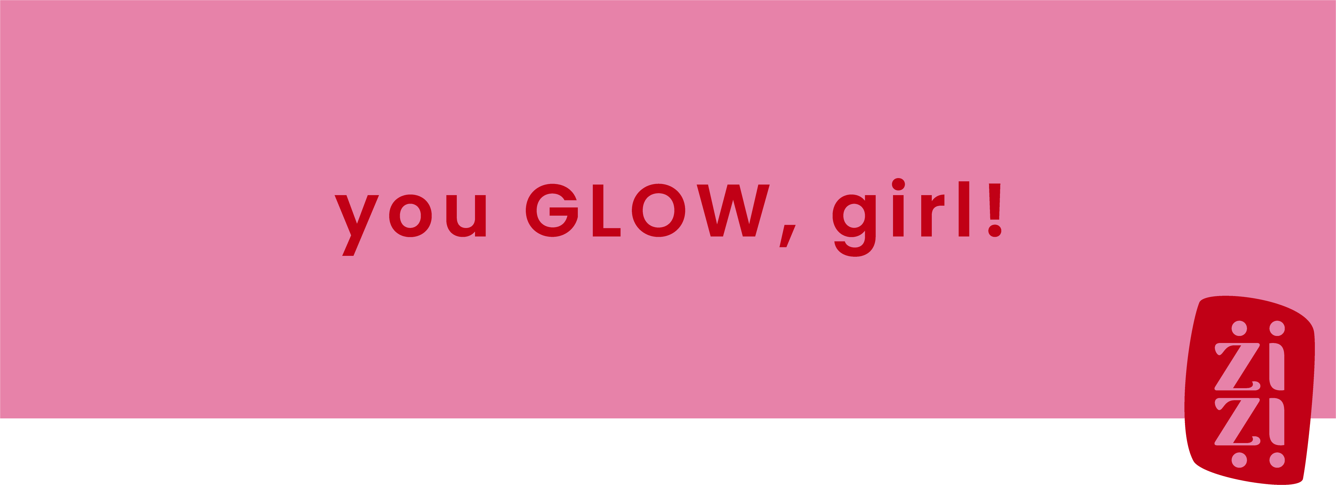 Banner ZIZI GLOW