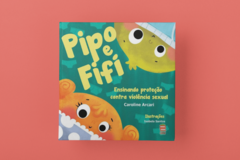 PIPO E FIFI - ENSINANDO PROTEÇÃO CONTRA VIOLENCIA SEXUAL na internet