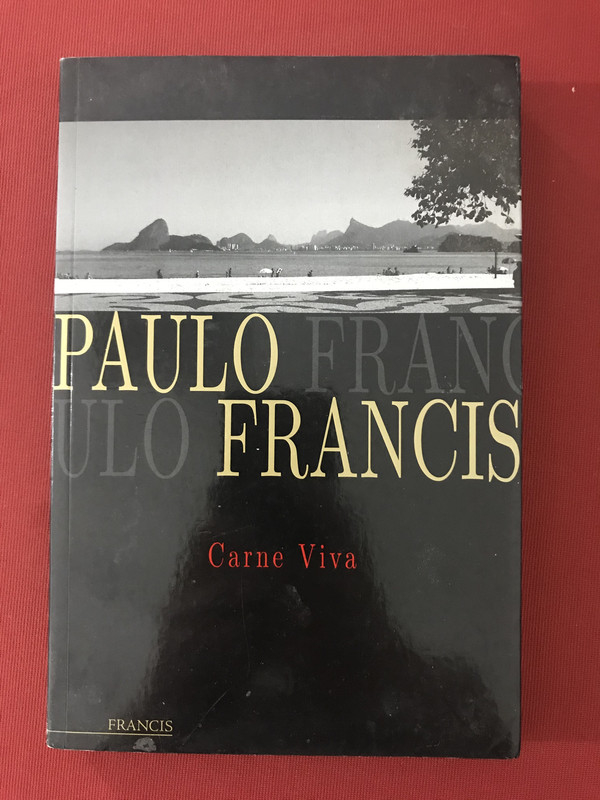 Livro - Carne Viva - Paulo Francis - Ed. Francis - Seminovo