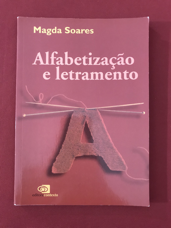 Livro - Alfabetização E Letramento - Magda Soares - Contexto