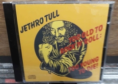 Jethro Tull - Too Old To Rock 'n' Roll: Too Young To Die!