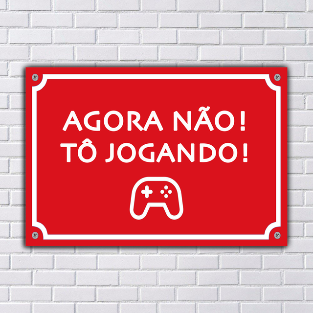 PLACA DE RUA AGORA N'O T¥ JOGANDO 20x13 cm