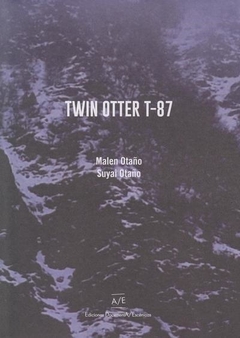 Twin Otter T-87, Malén Otaño, Suyai Otaño