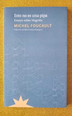 Esto no es una pipa. Ensayo sobre Magritte - Michel Foucault - comprar online