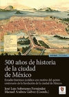 500 años de historia de la Ciudad de México