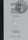 ATLAS DE ISLAS REMOTAS - Judith Schalansky