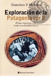 EXPLORACION DE LA PATAGONIA SUR II - Francisco P. Moreno