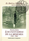 LOS FANTASMAS DE LA MEMORIA (1940-1960) - Francisco Vázquez