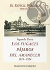 LOS FUGACES PÁJAROS DEL AMANECER (1919-1924) - Francisco Vázquez