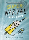SUPER-NARVAL Y MEDU SHOCK - Ben Clanton