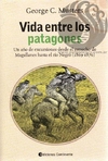 VIDA ENTRE LOS PATAGONES - George C. Musters