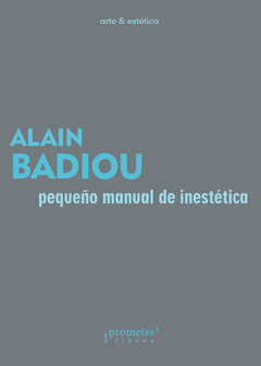 Pequeño manual de inestética / Alain Badiou - comprar online
