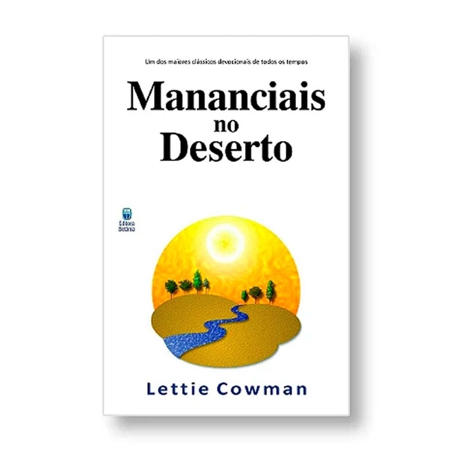 Mananciais no Deserto - Lettie Cowman - Tenda Gospel Livraria Cristã