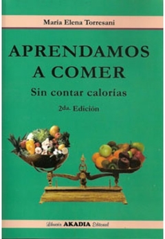 Aprendamos a comer sin contar calorias - Torresani