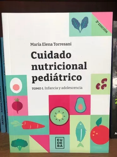 Cuidado Nutricional Pediatrico 3ed - Tomo 1 - Maria Torresani