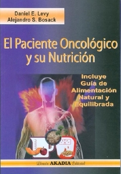 El paciente oncologico y su nutricion - Levy