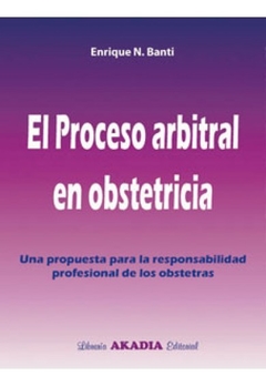 El proceso arbitral en obstetricia - Banti
