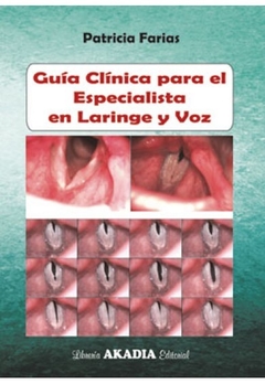 Guia clinica para el especialista en laringe y voz - Farias