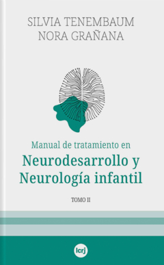 Manual de tratamiento en Neurodesarrollo y Neurología infantil - Tomo II - Silvia Tenembaum