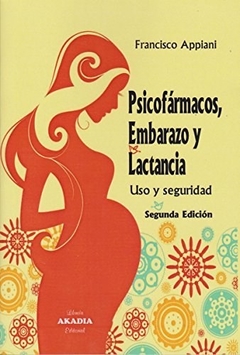 Psicofarmacos, embarazo y lactancia 2da edicion - Appiani