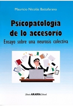 Psicopatologia de lo accesorio - Battafarano