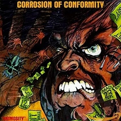 CORROSION OF CONFORMITY - ANIMOSITY