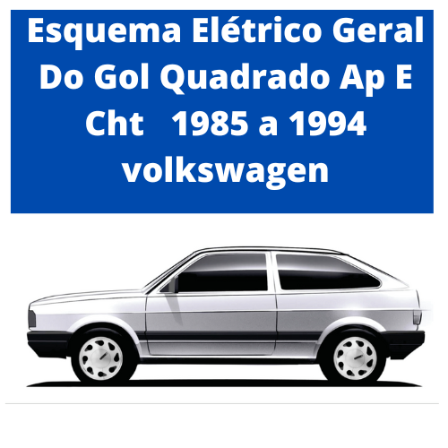 Esquema El Trico Geral Do Gol Quadrado Ap E Cht A Volkswagen