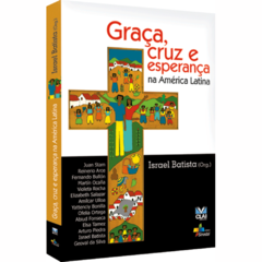 Graça, cruz e esperança na América Latina