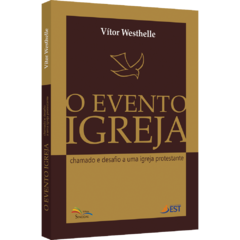 O Evento Igreja: Chamado e desafio a uma igreja protestante