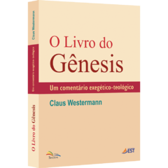 O Livro do Gênesis - Um comentário exegético-teológico