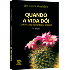 Quando a Vida Dói: confiança nos momentos de angústia