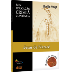 Jesus de Nazaré - Série Educação Cristã Contínua