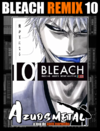 Bleach Remix - Vol. 10 [Mangá: Panini]