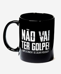 Caneca Filme "Não Vai Ter Golpe!"