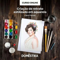 Curso online - retrato estilizado em aquarela por Carol Passos (DOMESTIKA) - comprar online
