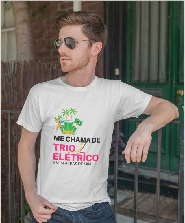 Camiseta Me Chama de Trio Elétrico e Vem Atrás - Carnaval Pride Bras